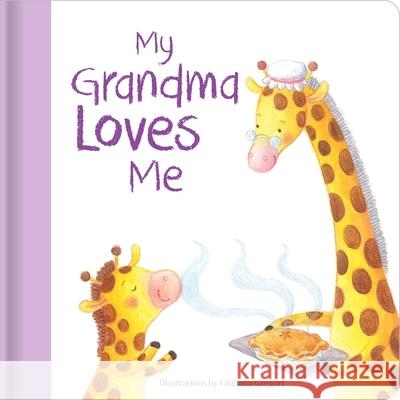 My Grandma Loves Me: Hardcover Board Book Giuliana Gregori 9780655237020 Lake Press