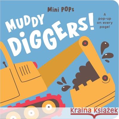 Mini Pops: Muddy Diggers!: Mini Pop-Up Board Book Lake Press 9780655241829
