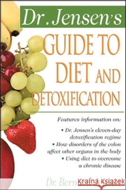 Dr. Jensen's Guide to Diet and Detoxification Bernard Jensen 9780658002755