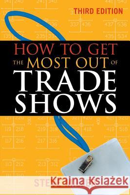 How to Get the Most Out of Trade Shows Steve Miller 9780658009396 0