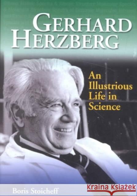 Gerhard Herzberg: An Illustrious Life in Science Boris Stoicheff, Boris Stoicheff 9780660187570 Canadian Forest Service,Canada