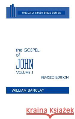 The Gospel of John: Volume 1 (Chapters 1 to 7) William Barclay John C. L. Gibson William Barclay 9780664213046 Westminster John Knox Press