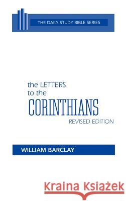 The Letters to the Corinthians William Barclay John C. L. Gibson William Barclay 9780664213084