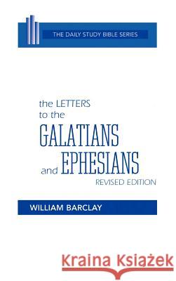 The Letters to the Galatians and Ephesians William Barclay John C. L. Gibson William Barclay 9780664213091 Westminster John Knox Press