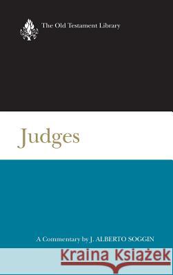 Judges: A Commentary Soggin, J. Alberto 9780664213688 Westminster John Knox Press