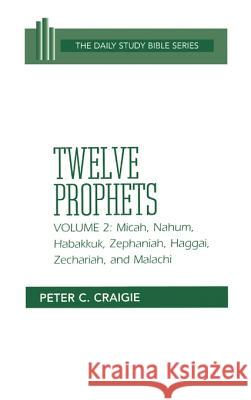 Micah, Nahum, Habakkuk, Zephaniah, Haggai, Zechariah, and Malachi Craigie, Peter C. 9780664218133 Westminster John Knox Press