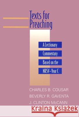 Texts for Preaching: A Lectionary Commentary Based on the Nrsv-Year C Cousar, Charles B. 9780664220006 Westminster John Knox Press