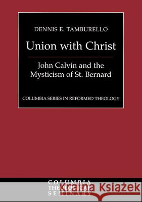 Union with Christ Tamburello, Dennis E. 9780664220549 Westminster John Knox Press