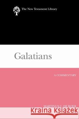Galatians: A Commentary Martinus C. de Boer 9780664221232 Westminster/John Knox Press,U.S.