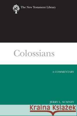 Colossians: A Commentary Jerry L. Sumney 9780664221423 Westminster/John Knox Press,U.S.