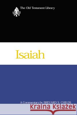 Isaiah (2000): A Commentary Childs, Brevard S. 9780664221430