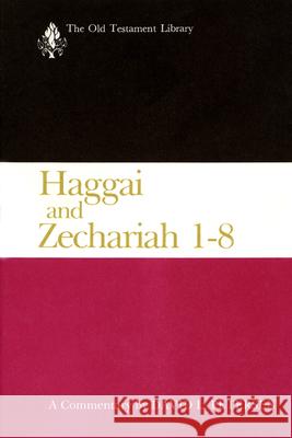 Haggai and Zechariah 1-8 : A Commentary David L. Peterson 9780664221669 