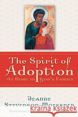 The Spirit of Adoption: At Home in God's Family Jeanne Stevenson-Moessner 9780664222000