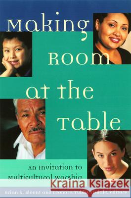 Making Room at the Table: An Invitation to Multicultural Worship Blount, Brian K. 9780664222024 Westminster John Knox Press