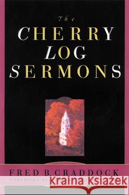 Cherry Log Sermons Craddock, Fred B. 9780664222932