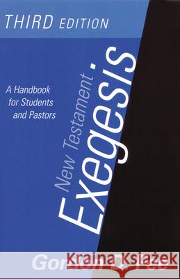New Testament Exegesis, Third Edition: A Handbook for Students and Pastors Fee, Gordon D. 9780664223168 Westminster John Knox Press