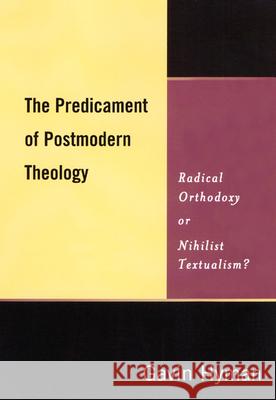 The Predicament of Postmodern Theology Hyman, Gavin 9780664223663 Westminster John Knox Press