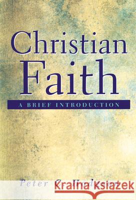 Christian Faith: A Brief Introduction Hodgson, Peter C. 9780664224172 Westminster John Knox Press