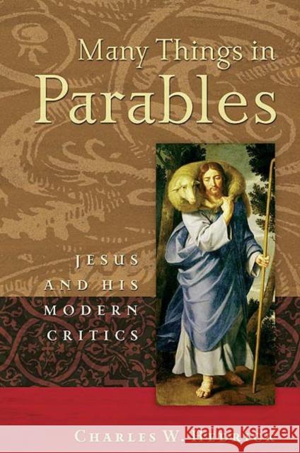 Many Things in Parables: Jesus and His Modern Critics Charles W. Hedrick 9780664224271