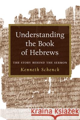 Understanding the Book of Hebrews Schenck, Kenneth 9780664224288