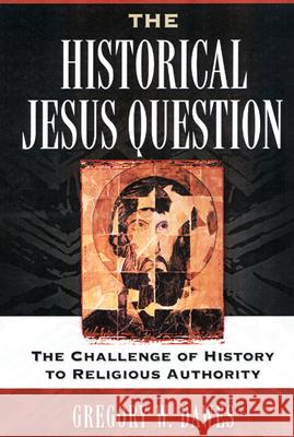 The Historical Jesus Question: The Challenge of History to Religious Authority Dawes, Gregory W. 9780664224585