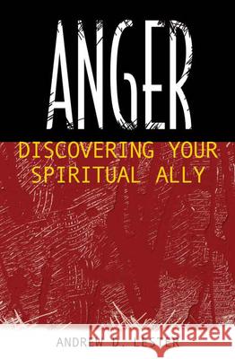 Anger: Discovering Your Spiritual Ally Lester, Andrew D. 9780664224998 Westminster John Knox Press