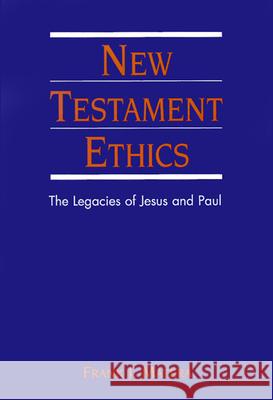 New Testament Ethics: The Legacies of Jesus and Paul Matera, Frank J. 9780664225155 Westminster John Knox Press