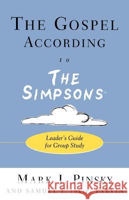 The Gospel According to the Simpsons: Leader's Guide for Group Study Pinsky 9780664225902 Westminster John Knox Press
