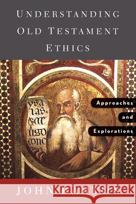 Understanding Old Testament Ethics: Approaches and Explorations Barton, John 9780664225964