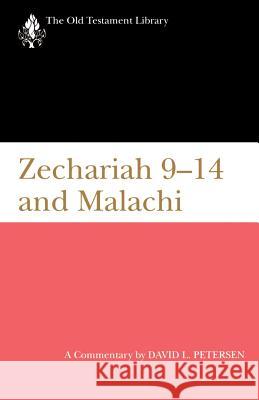 Zechariah 9-14 and Malachi: A Commentary Peterson, David 9780664226442
