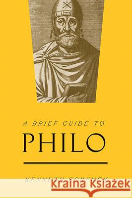 A Brief Guide to Philo Kenneth Schenck 9780664227357 Westminster John Knox Press