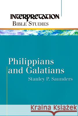 Philippians and Galatians Stanley P. Saunders 9780664227463 Westminster John Knox Press