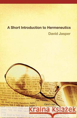 A Short Introduction to Hermeneutics David Jasper 9780664227517 Westminster/John Knox Press,U.S.