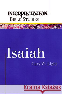 Isaiah Gary W. Light 9780664227647 Westminster John Knox Press