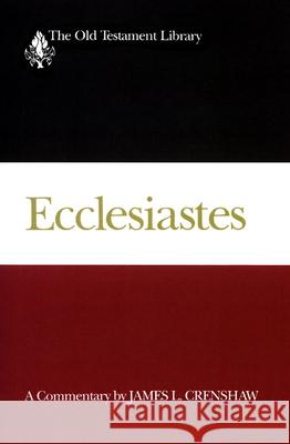 Ecclesiastes: A Commentary Crenshaw, James L. 9780664228033 Westminster John Knox Press