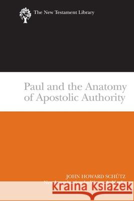 Paul and the Anatomy of Apostolic Authority (2007) Howard Schutz, John 9780664228125 Westminster John Knox Press