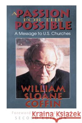 A Passion for the Possible: A Message to U.S. Churches Coffin, William Sloane 9780664228569 Westminster