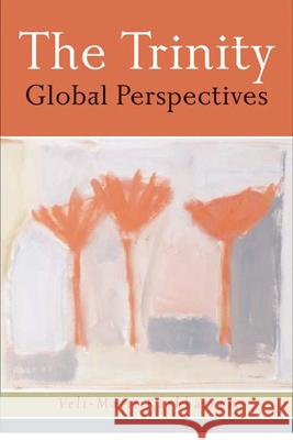 The Trinity : Global Perspectives Veli-Matti Karkkainen 9780664228903 Westminster John Knox Press