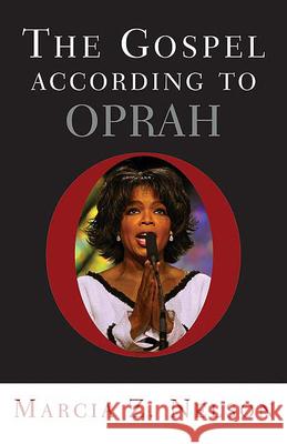 The Gospel According to Oprah Marcia Z. Nelson 9780664229429 Westminster John Knox Press