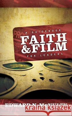Faith and Film: A Guidebook for Leaders McNulty, Edward N. 9780664229504 Westminster John Knox Press
