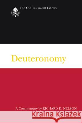 Deuteronomy: A Commentary Nelson, Richard D. 9780664229542 Westminster John Knox Press