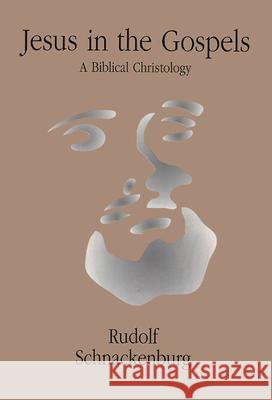 Jesus in the Gospels: A Biblical Christology Schnackenburg, Rudolf 9780664229955 Westminster John Knox Press