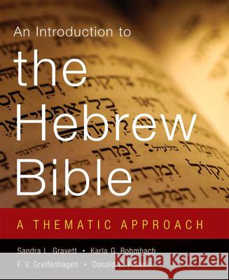 Introduction to the Hebrew Bible: A Thematic Approach Gravett, Sandra L. 9780664230302 Westminster John Knox Press