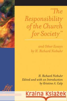 The Responsibility of the Church for Society and Other Essays H. Richard Niebuhr 9780664230487 Westminster
