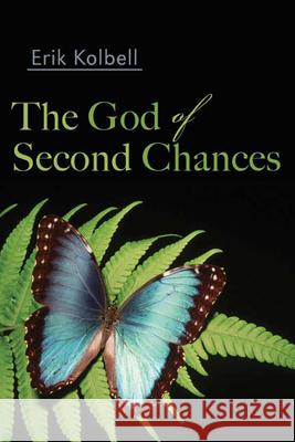 The God of Second Chances Erik Kolbell 9780664231224