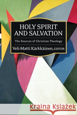 Holy Spirit and Salvation Karkkainen, Veli-Matti 9780664231361 Westminster John Knox Press