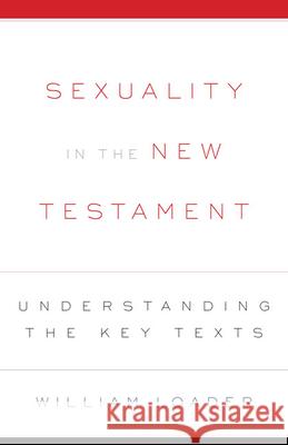Sexuality in the New Testament William Loader 9780664231613 Westminster John Knox Press