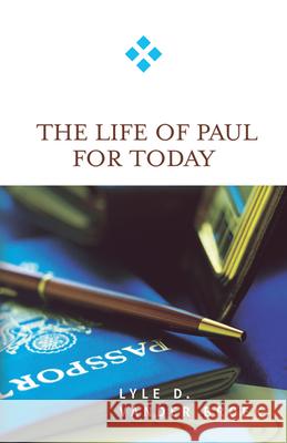 The Life of Paul for Today Lyle Vande 9780664231866 Westminster John Knox Press