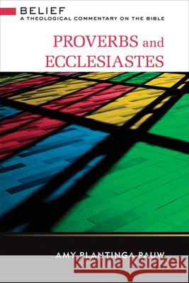 Proverbs and Ecclesiastes Amy Plantinga-Pauw 9780664232108