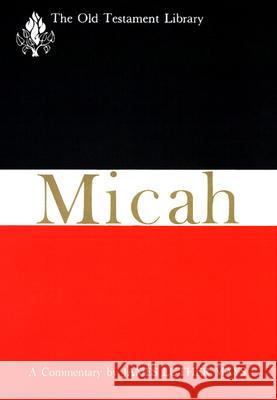 Micah: A Commentary Mays, James Luther 9780664232337 Westminster John Knox Press